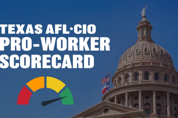 Graphic for the Texas AFL-CIO Pro-Worker Scorecard