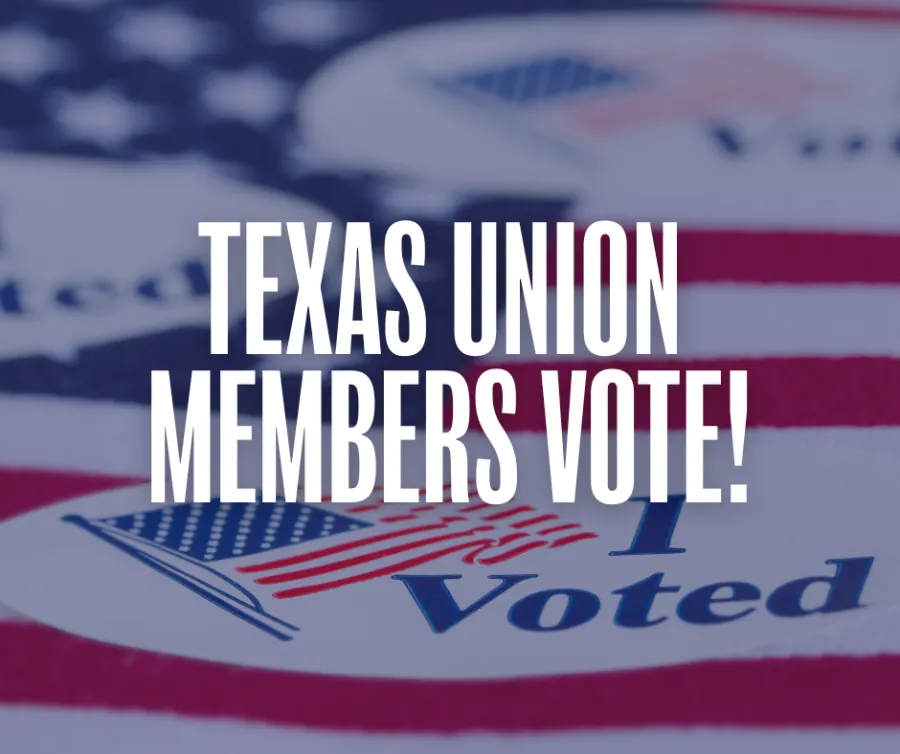 Texas union members vote!